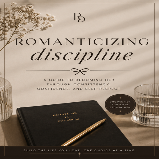 Romanticizing Discipline: A Guide to Becoming Her